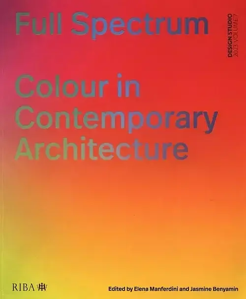 Full Spectrum: Colour in Contemporary Architecture: 2023