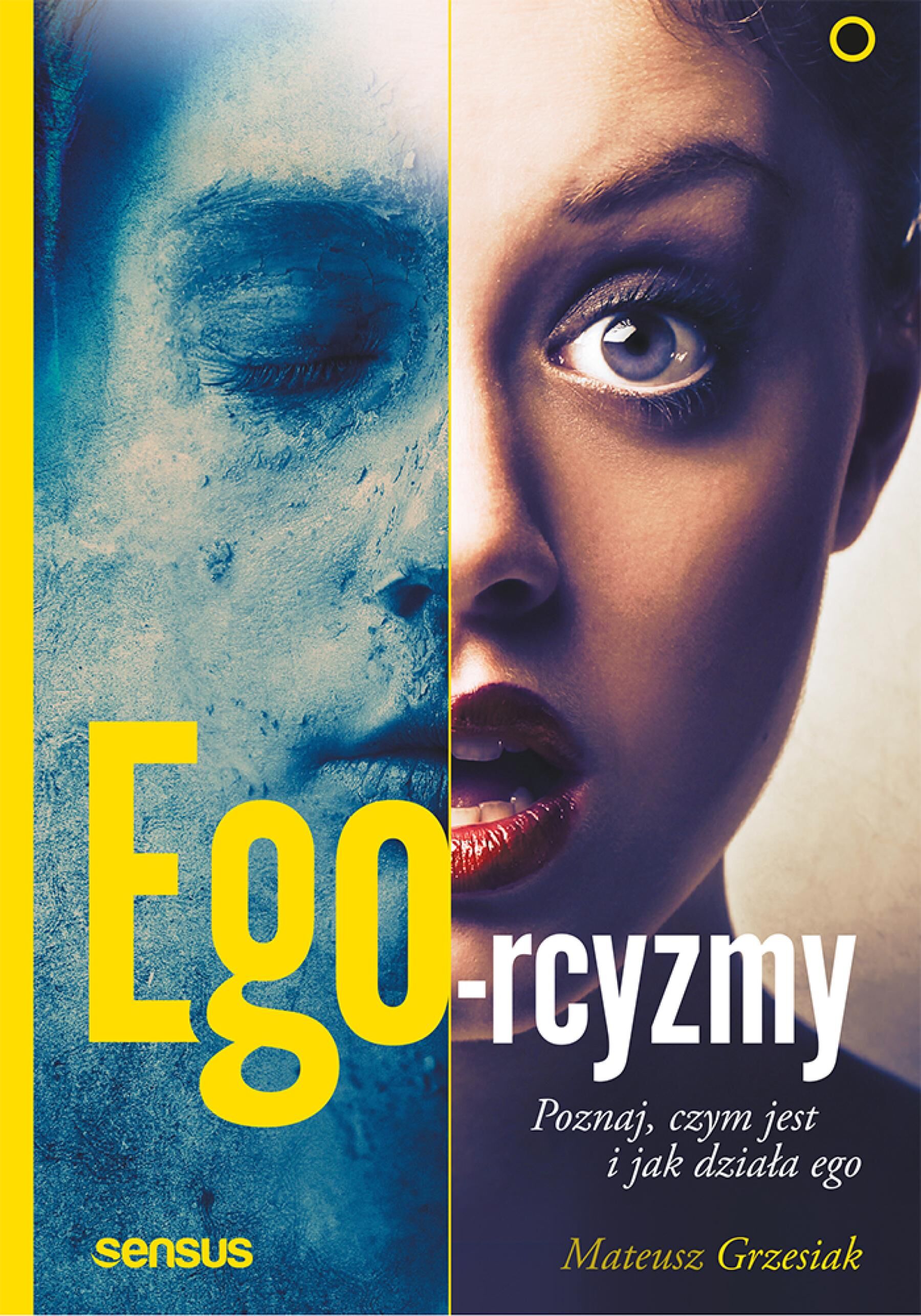 Ego-rcyzmy. Poznaj, czym jest i jak działa ego (e-book)