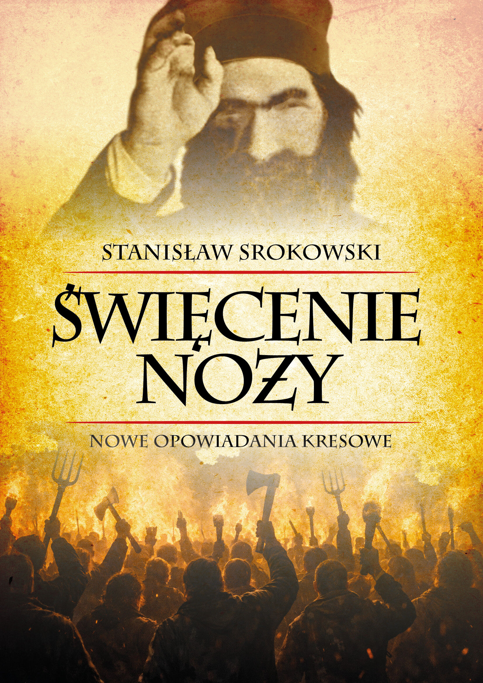 Święcenie noży. Nowe opowiadania kresowe (e-book)