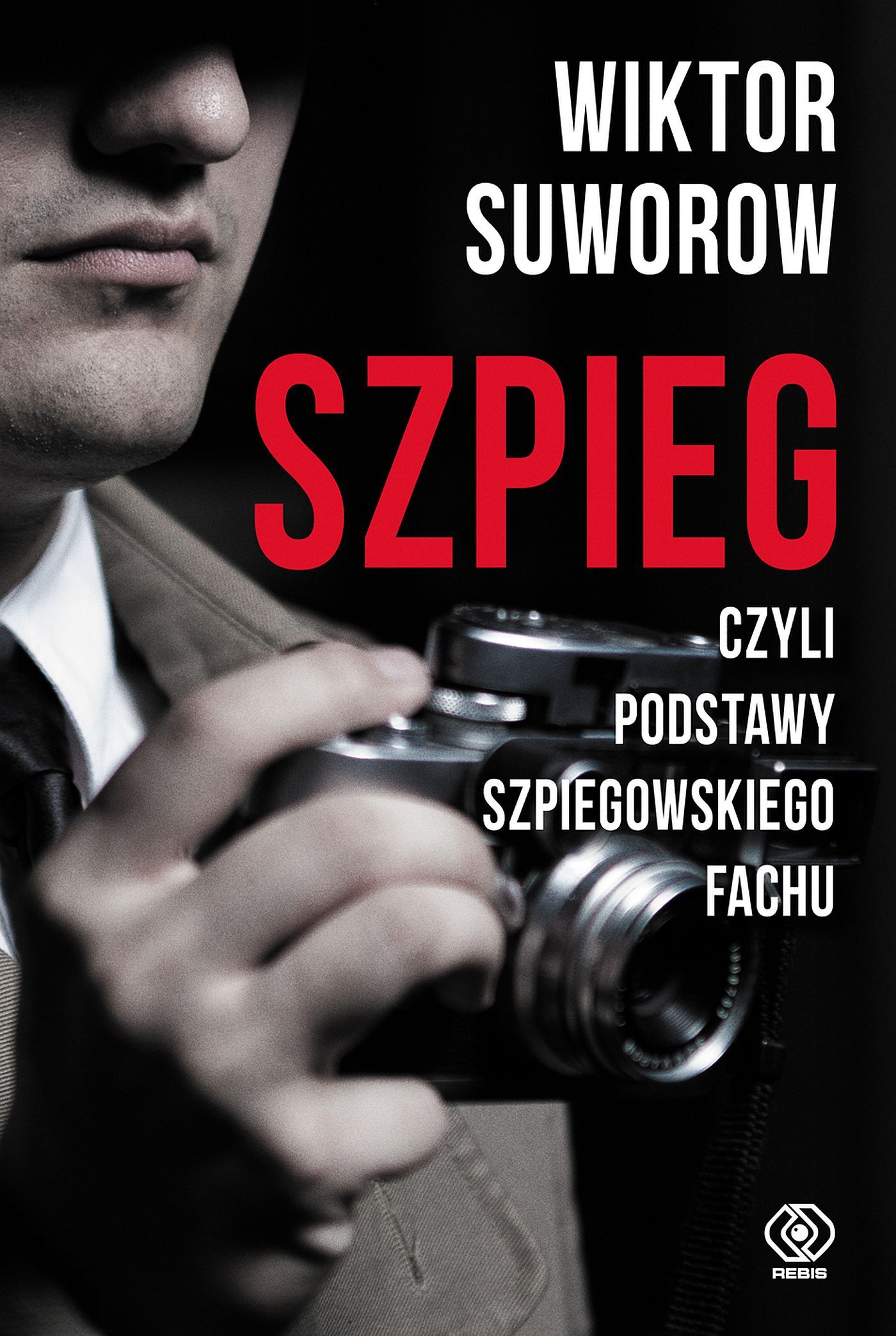 Szpieg, czyli podstawy szpiegowskiego fachu (e-book)