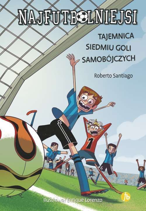 Tajemnica siedmiu goli samobójczych. Najfutbolniejsi