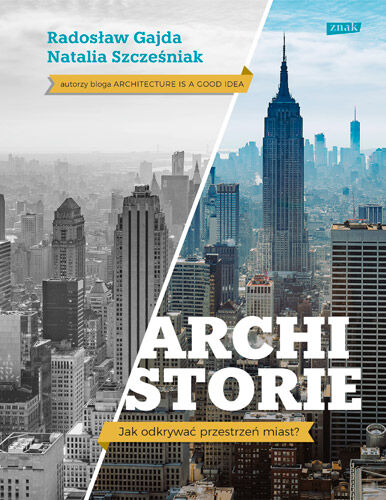 Archistorie. Jak odkrywać przestrzeń miast?