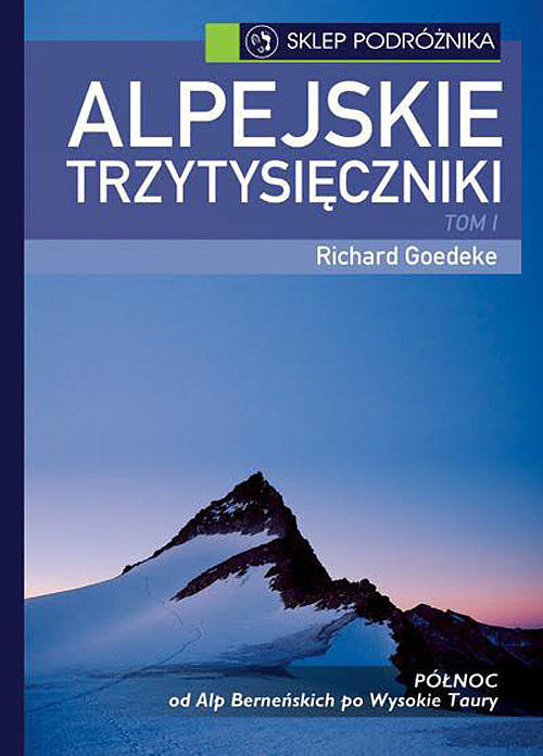 Alpejskie trzytysięczniki. Tom I
