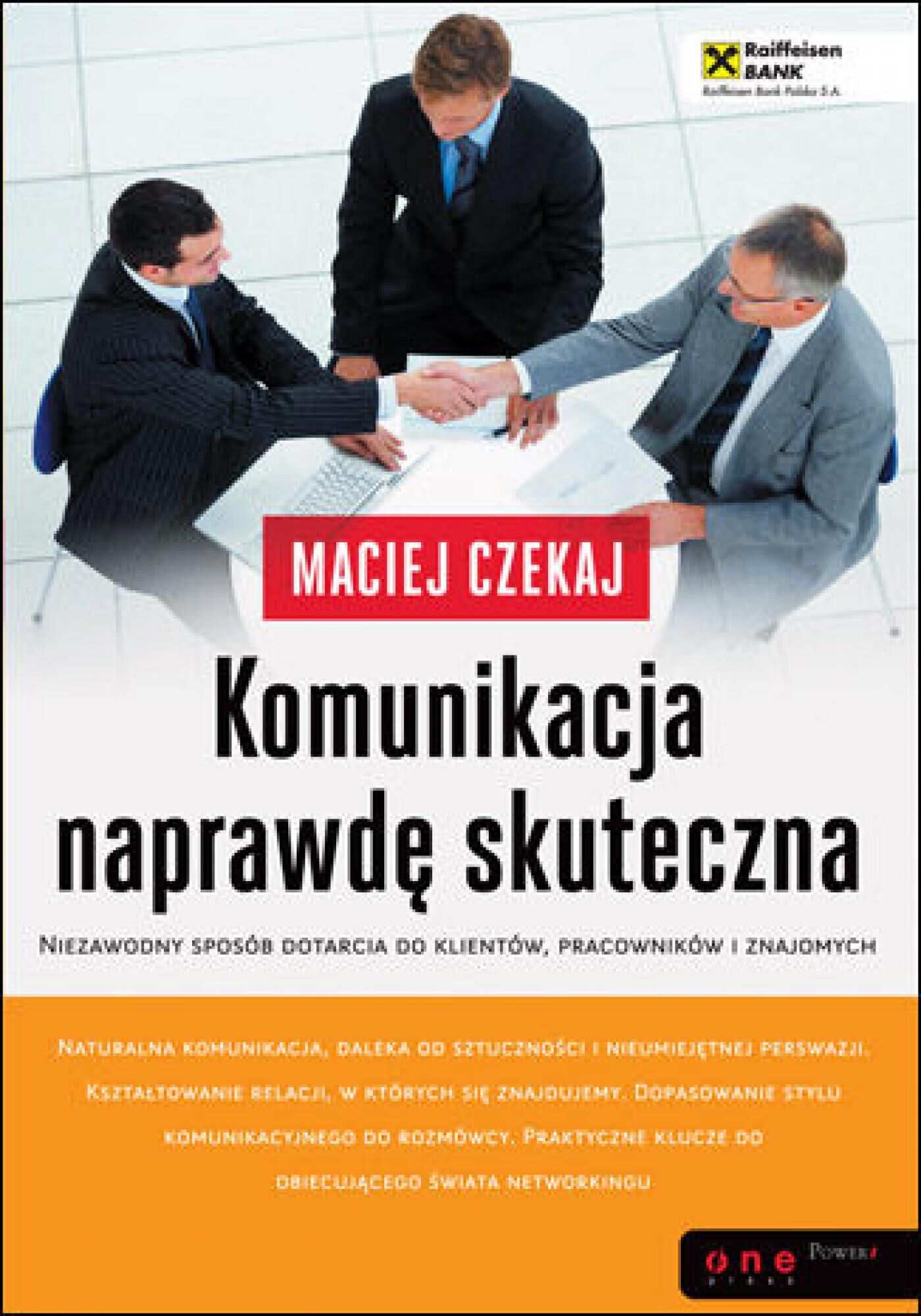 Komunikacja naprawdę skuteczna. Niezawodny sposób dotarcia do klientów, pracowników i znajomych (audiobook MP3)