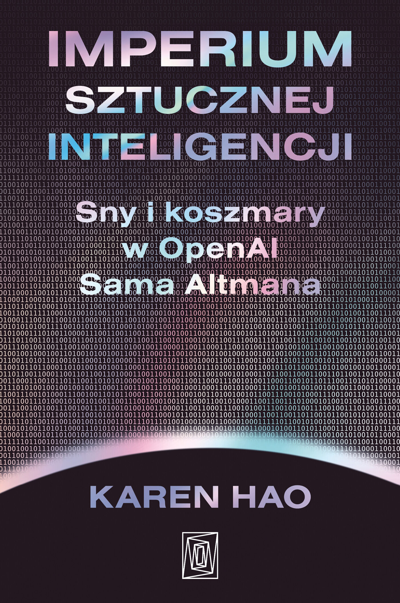 Imperium sztucznej inteligencji. Sny i koszmary w OpenAI Sama Altmana (e-book)