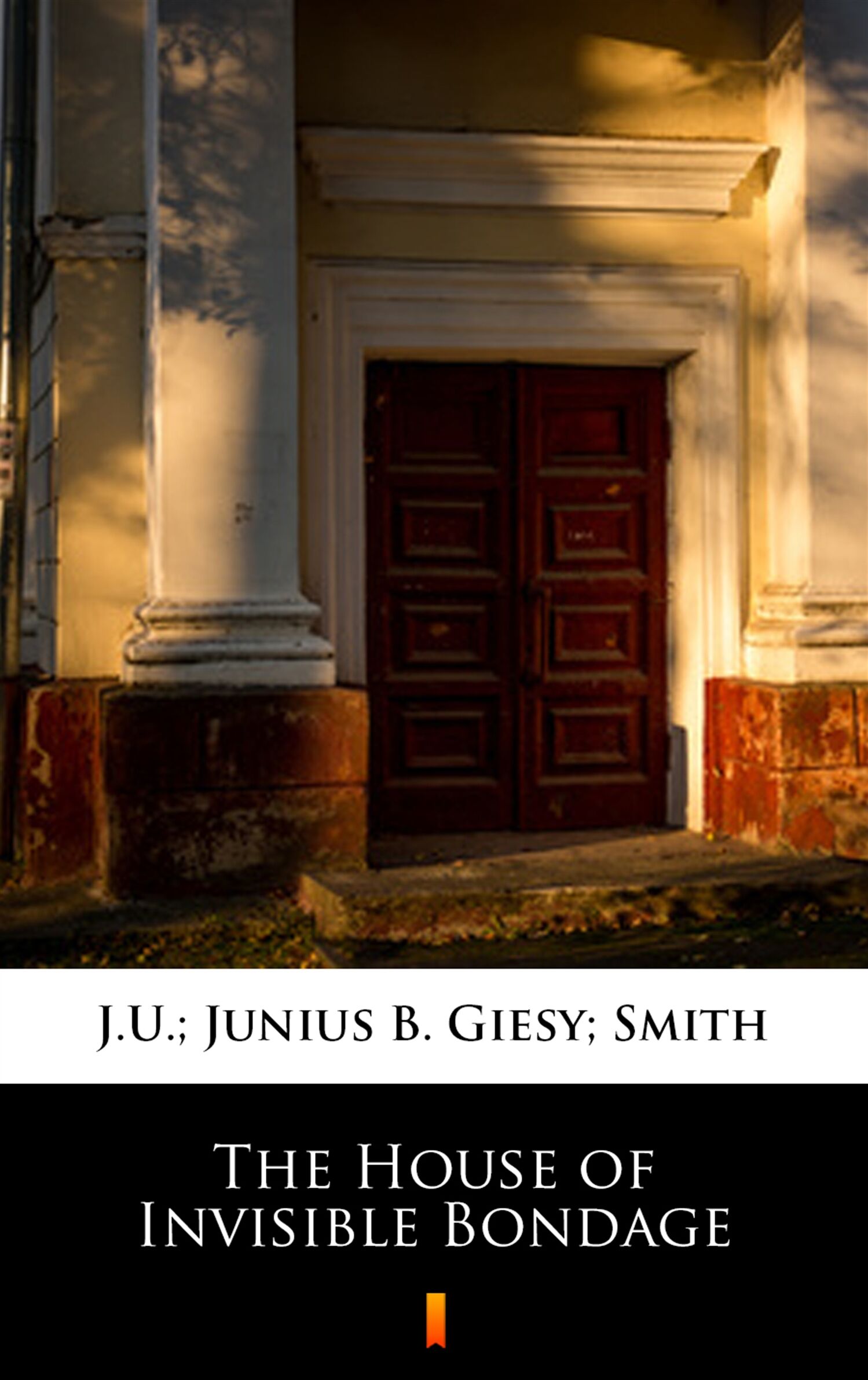 The House of Invisible Bondage (e-book)