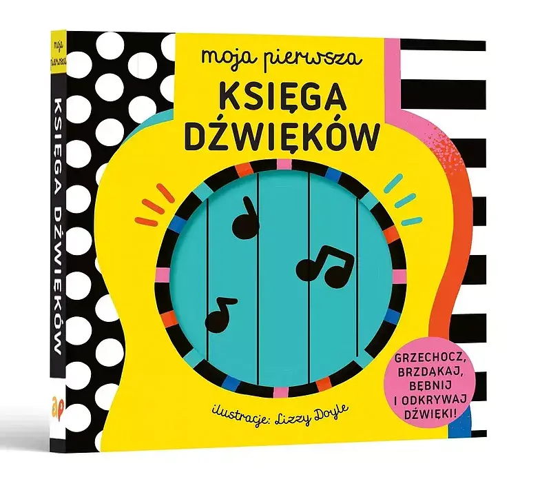 Moja pierwsza księga dźwięków. Grzechocz, brzdąkaj, bębnij i odkrywaj dźwięki!