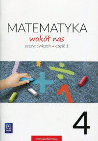 Matematyka wokół nas zeszyt ćwiczeń dla klasy 4 część 1 szkoły podstawowej 177704
