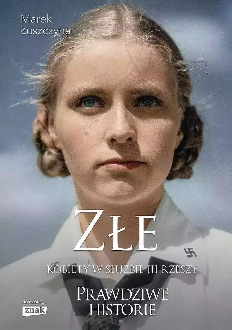 Złe. Kobiety w służbie iii rzeszy wyd. Specjalne