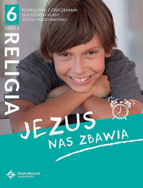 Religia 6 podręcznik z ćwiczeniami. Część 2 Jezus nas zbawia