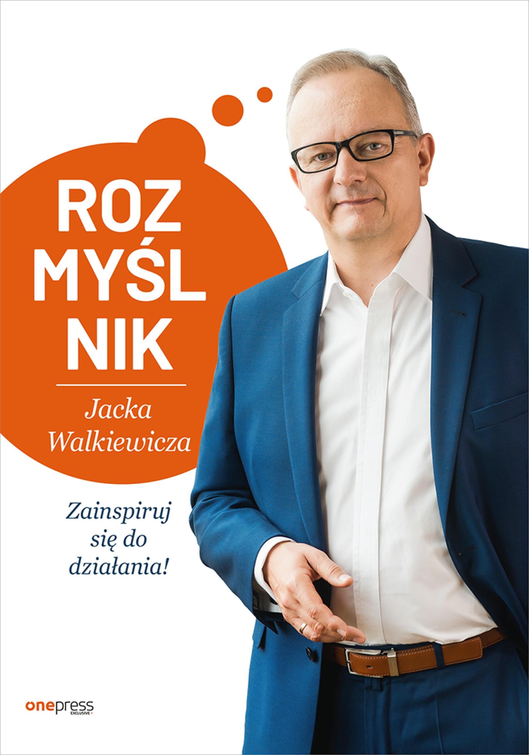 Rozmyślnik Jacka Walkiewicza. Zainspiruj się do działania! (e-book)