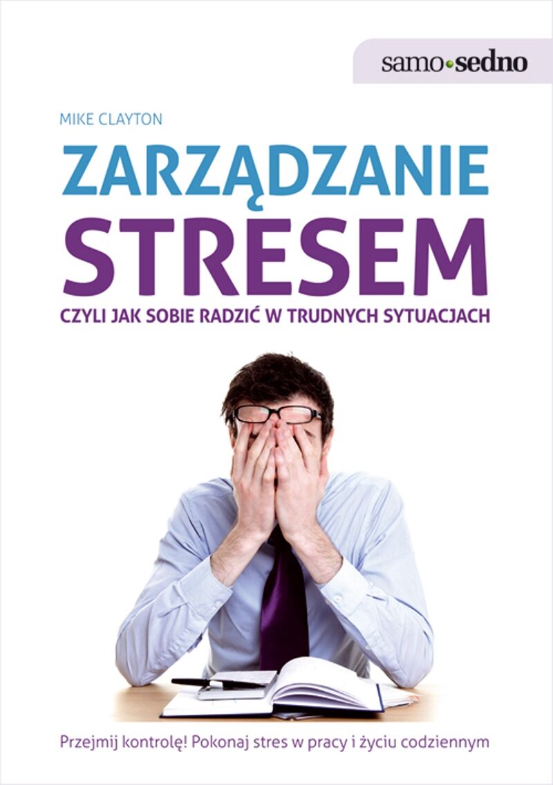 Samo Sedno - Zarządzanie stresem, czyli jak sobie radzić w trudnych sytuacjach (e-book)