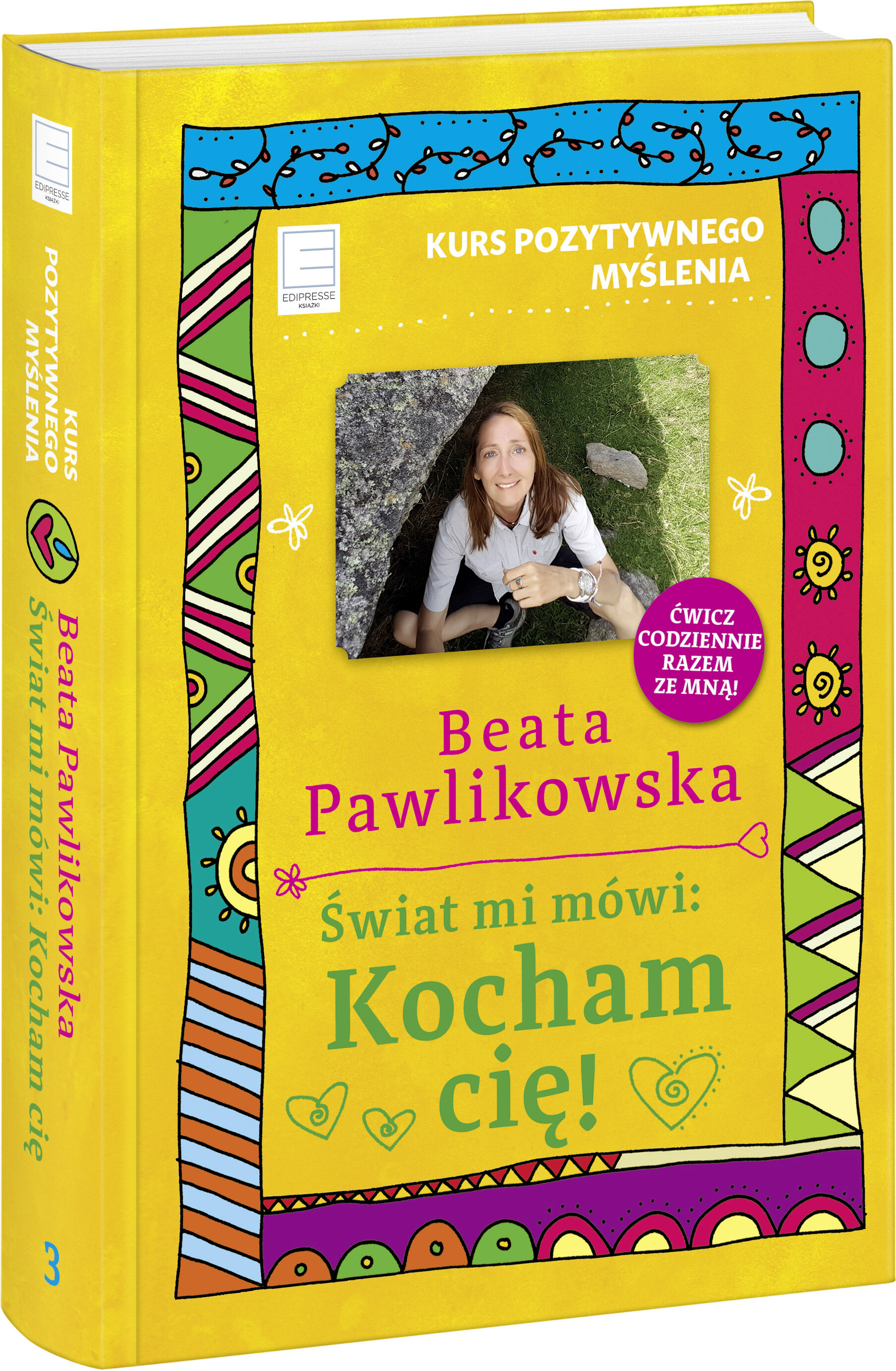 Kurs pozytywnego myślenia. Świat mi mówi: Kocham cię!