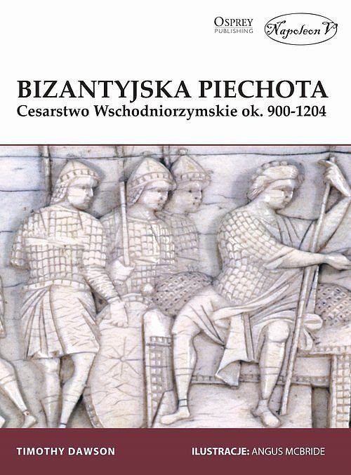 Bizantyjska piechota Cesarstwo Wschodniorzymskie ok. 900-1204