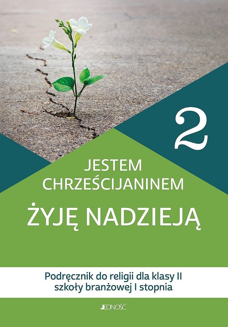 Podręcznik do religii dla kl. 2 szkoły branżowej I stopnia pt. Jestem chrześcijaninem. Żyję nadzieją
