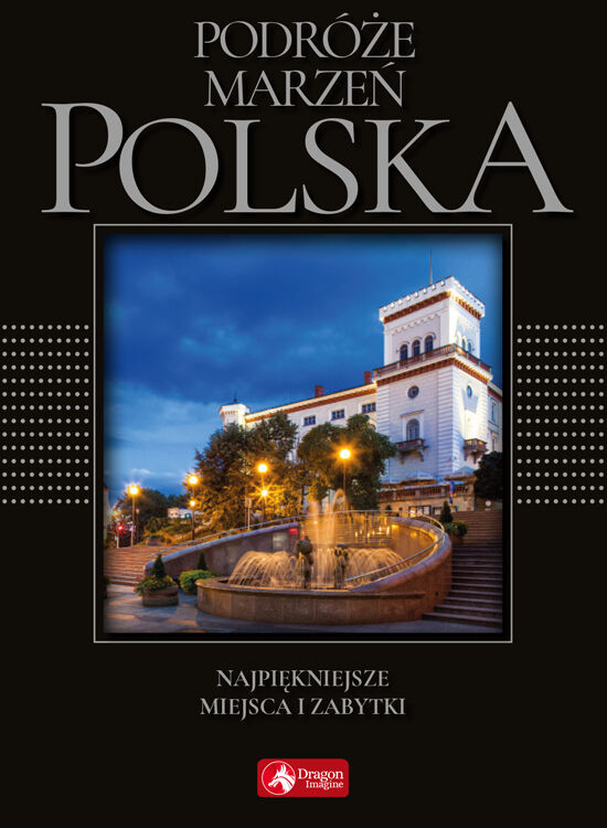 Podróże marzeń. Polska (exclusive)