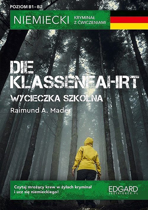 Niemiecki. Kryminał z ćwiczeniami Die Klassenfahrt (Wycieczka szkolna) Wyd. 2