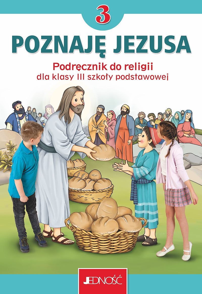 Podręcznik do religii dla kl. 3 szkoły podstawowej pt. „Poznaję Jezusa”