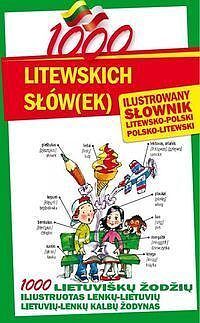 1000 litewskich słów(ek) Ilustrowany słownik polsko-litewski • litewsko-polski
