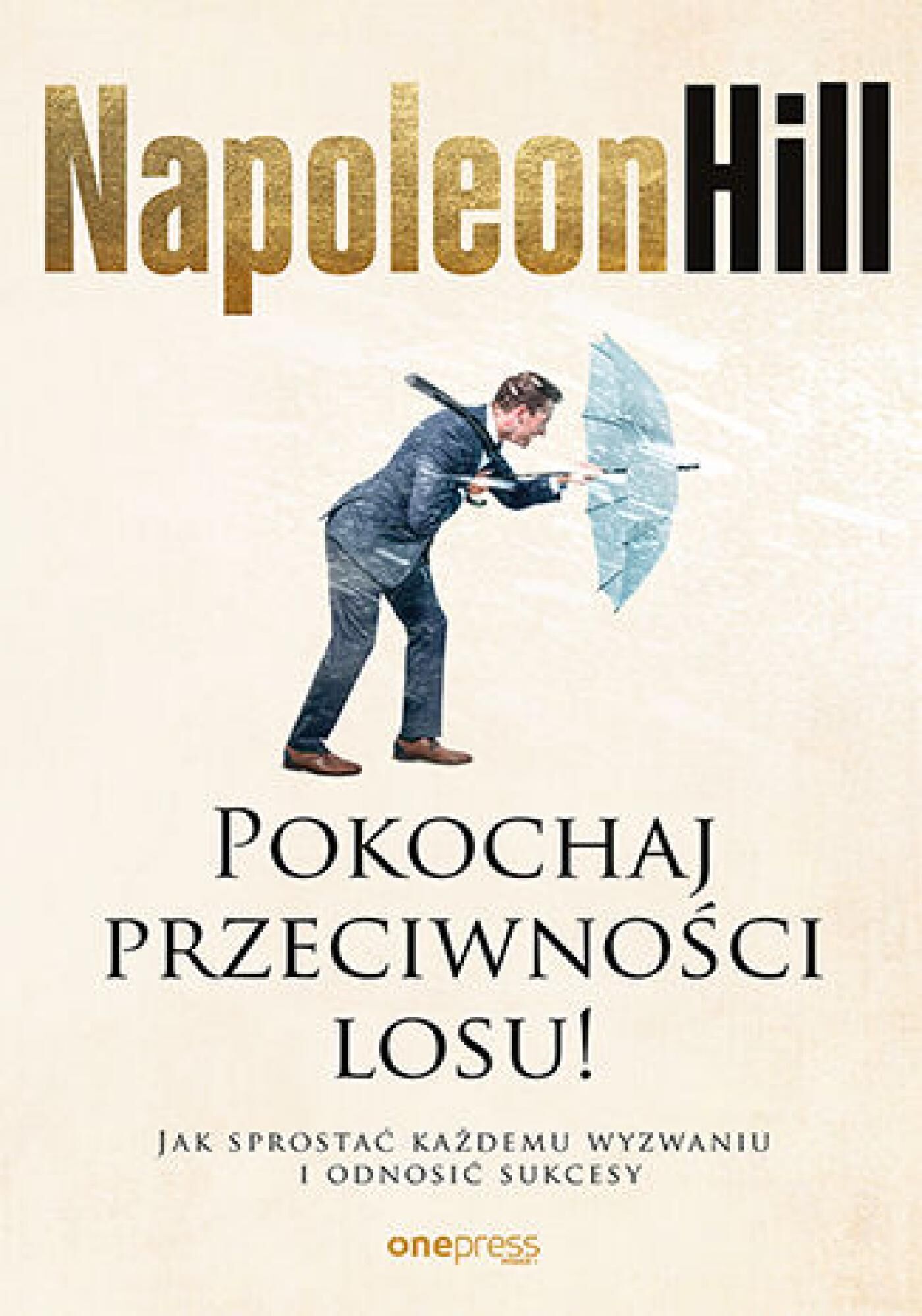 Pokochaj przeciwności losu! Jak sprostać każdemu wyzwaniu i odnosić sukcesy (e-book)
