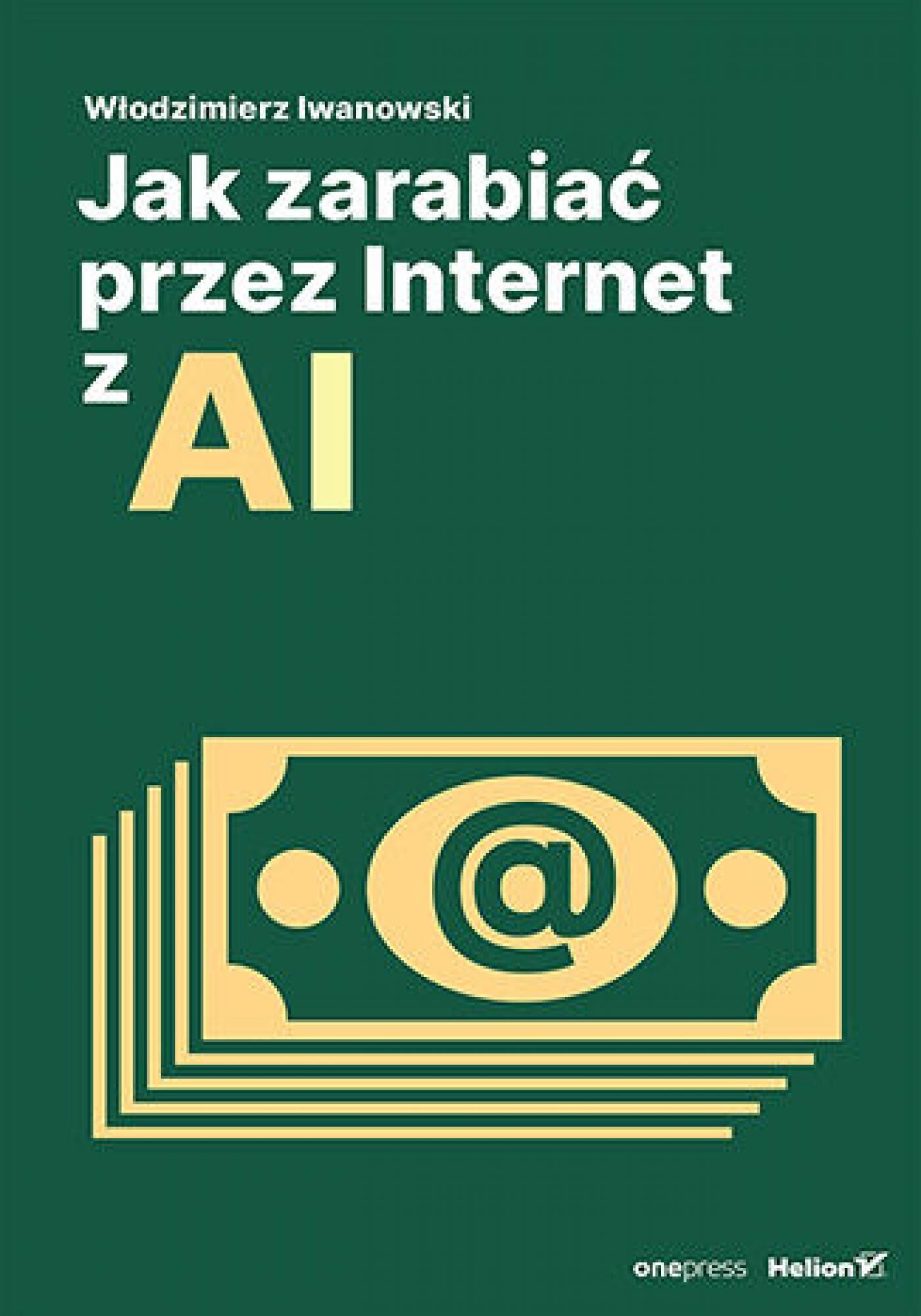 Jak zarabiać przez Internet z AI (e-book)