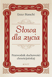 Słowa dla życia przewodnik duchowości chrześcijańskiej