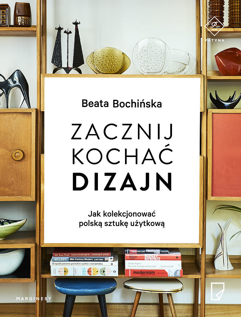 Zacznij kochać dizajn. Jak kolekcjonować polską sztukę użytkową