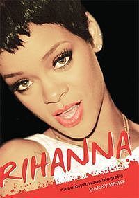 Rihanna Nieautoryzowana biografia