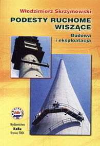 Podesty ruchome wiszące. Budowa i eksploatacja
