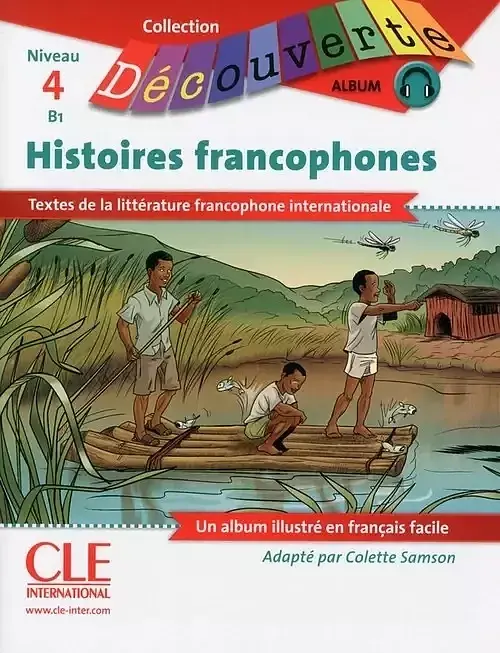 Histoires francophones Niveau 4-B1 Lecture Découverte Livre