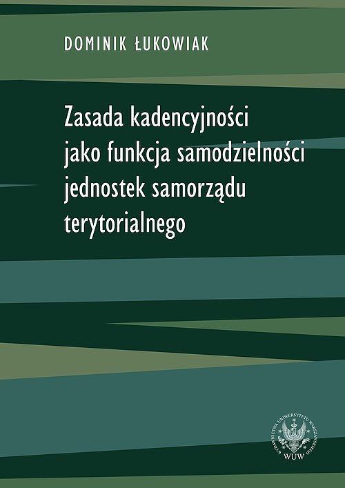 Zasada kadencyjności jako funkcja samodzielności jednostek samorządu terytorialnego