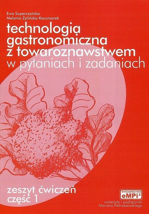 Technologia gastronomiczna z towaroznawstwem Zeszyt ćwiczeń. Część 1