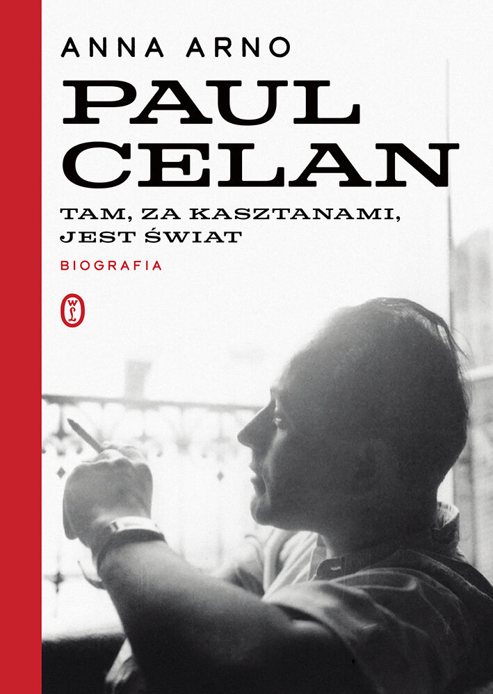 Tam, za kasztanami, jest świat. Paul Celan. Biografia (e-book)