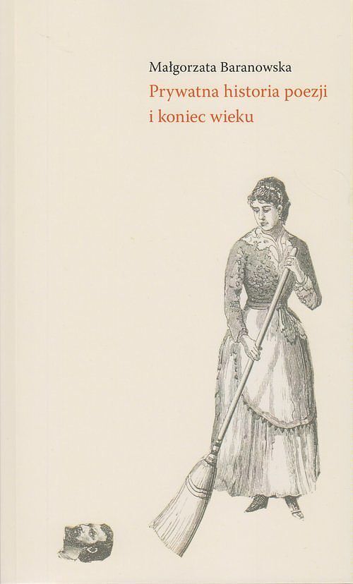Prywatna historia poezji i koniec wieku