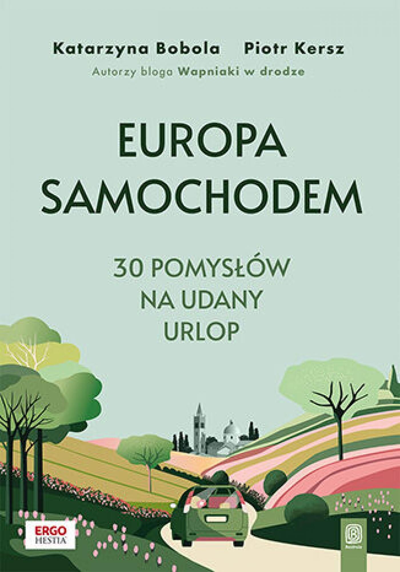 Europa samochodem. 30 pomysłów na udany urlop. Wydanie 1 (e-book)