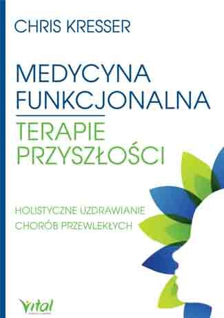 Medycyna funkcjonalna terapie przyszłości holistyczne uzdrawianie chorób przewlekłych