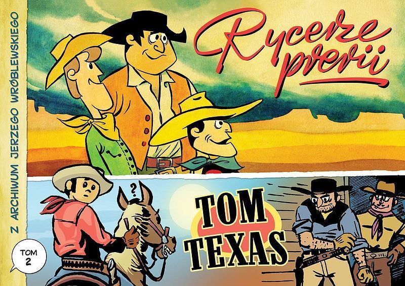 Z archiwum Jerzego Wróblewskiego - 2 - Rycerze prerii / Tom Texas
