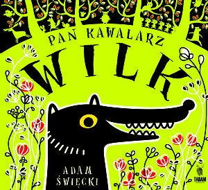 Trochę hałasu z głębi lasu - 4 - Pan Kawalarz Wilk