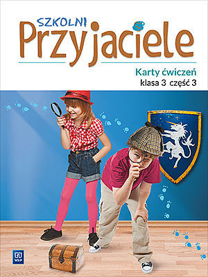 Szkolni przyjaciele. Karty ćwiczeń klasa 3 część 3