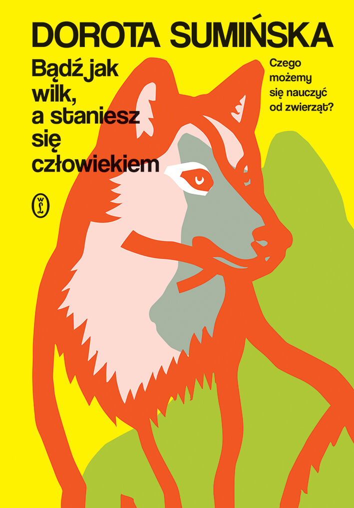 Bądź jak wilk, a staniesz się człowiekiem (e-book)