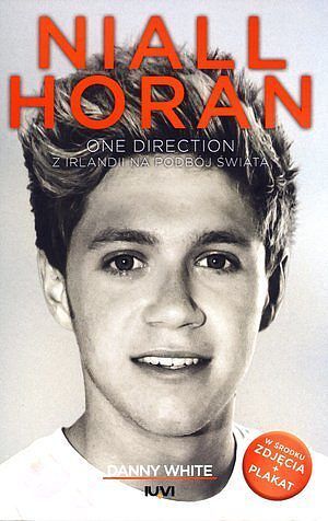Niall Horan. One Direction. Z Irlandii na podbój świata