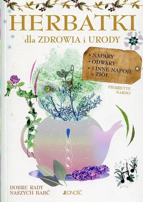 Herbatki dla zdrowia i urody.
