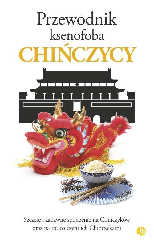 Chińczycy. Przewodnik ksenofoba wyd. 2018