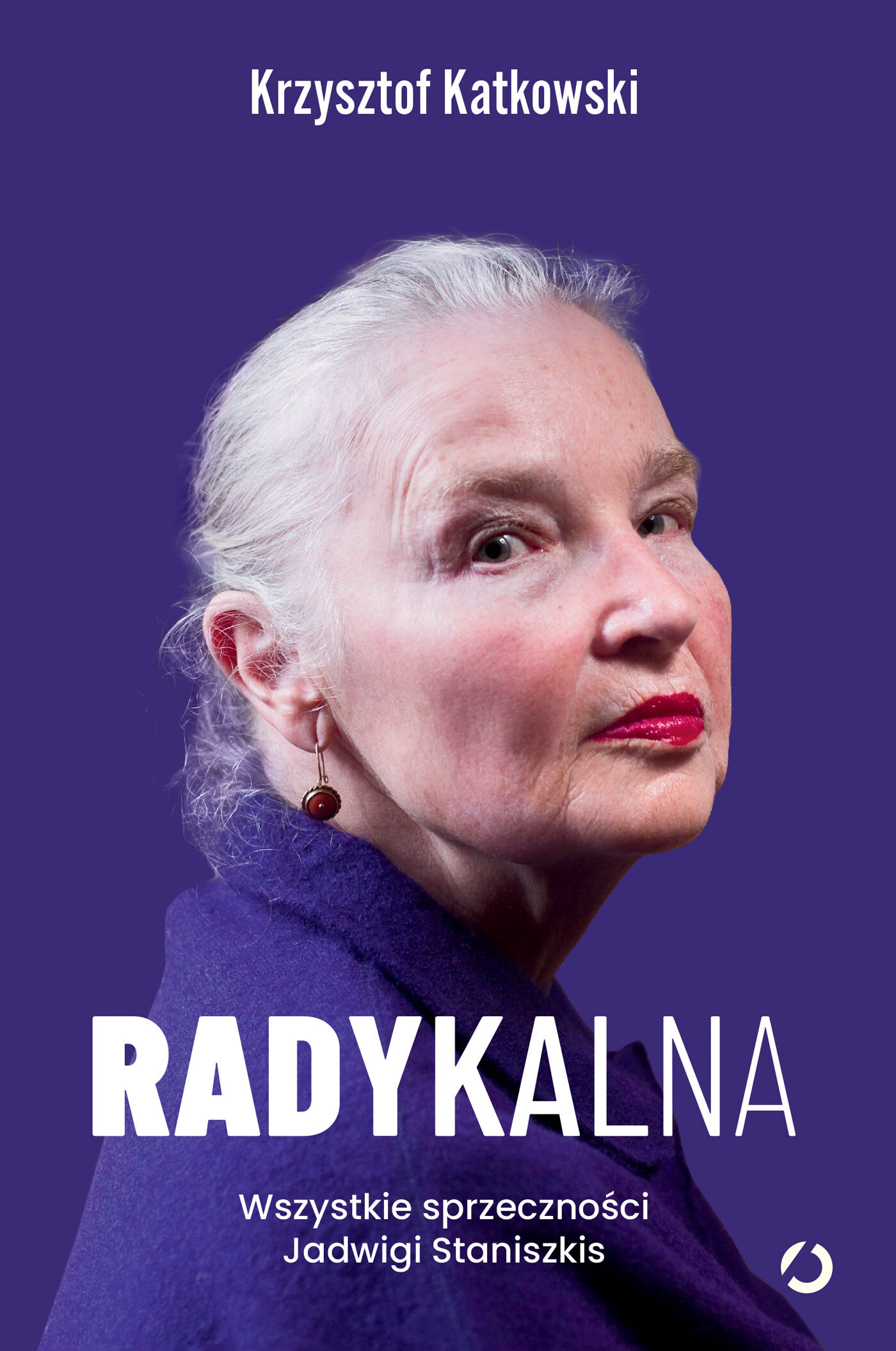 Radykalna. Wszystkie sprzeczności Jadwigi Staniszkis (e-book)
