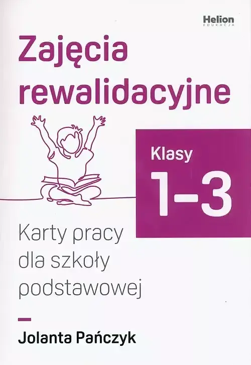 Zajęcia rewalidacyjne. Karty pracy dla szkoły podstawowej, klasy 1-3