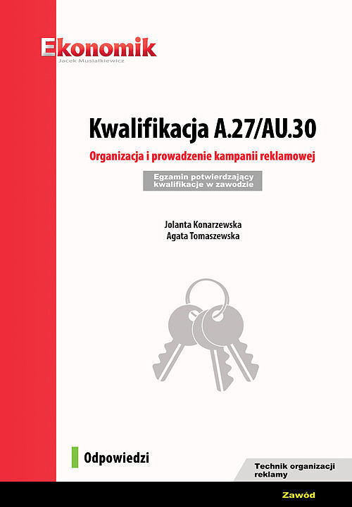 Kwalifikacja A.27/AU.30. Organizacja i prowadzenie kampanii reklamowej Egzamin potwierdzający kwali
