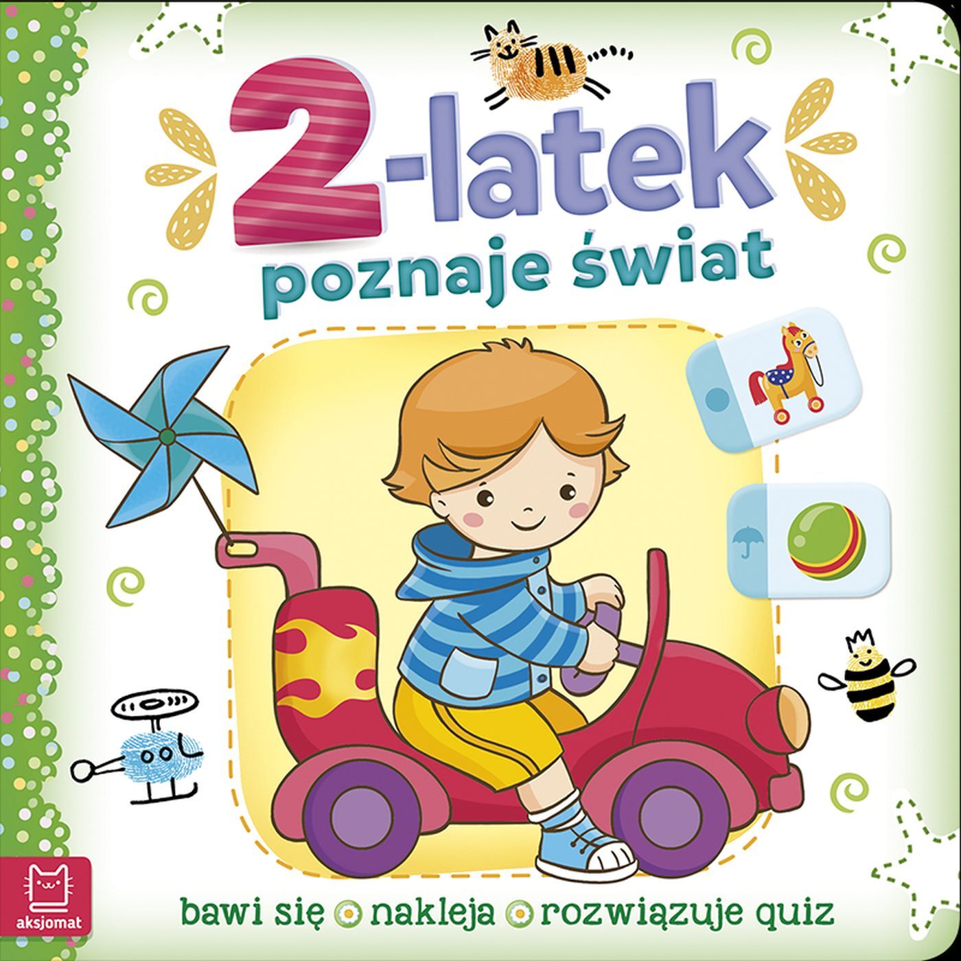 2-latek poznaje świat. Bawi się, nakleja, rozwiązuje quiz