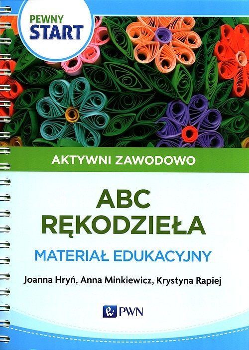 Pewny start Aktywni zawodowo ABC rękodzieła Materiał edukacyjny