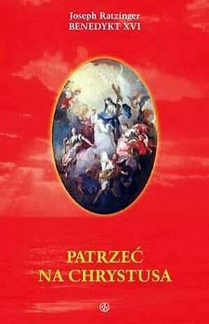 Patrzeć na Chrystusa