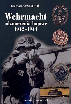 Wehrmacht. Odznaczenia bojowe 1942-1944